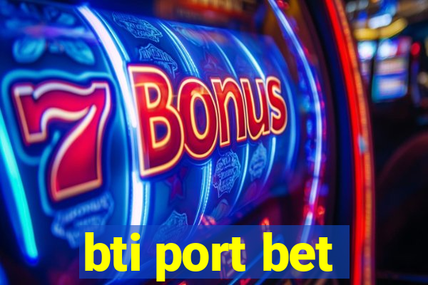 bti port bet